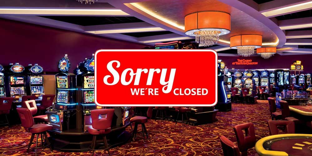 Closed Casinos